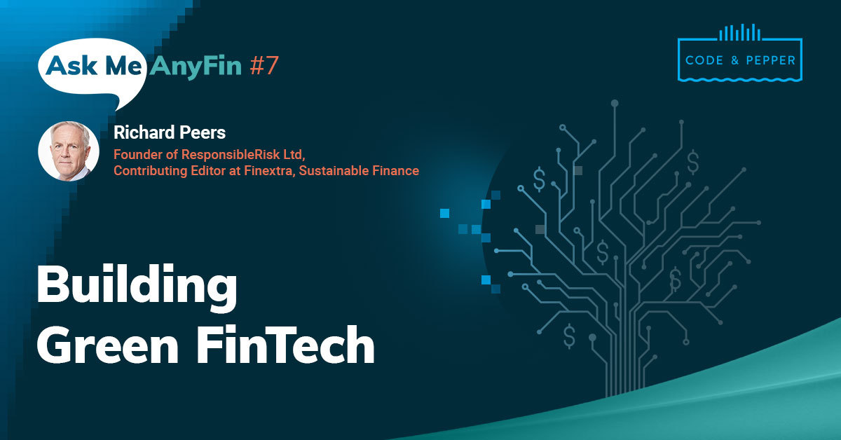 Ask Me AnyFin with Richard Peers: Building Green FinTech