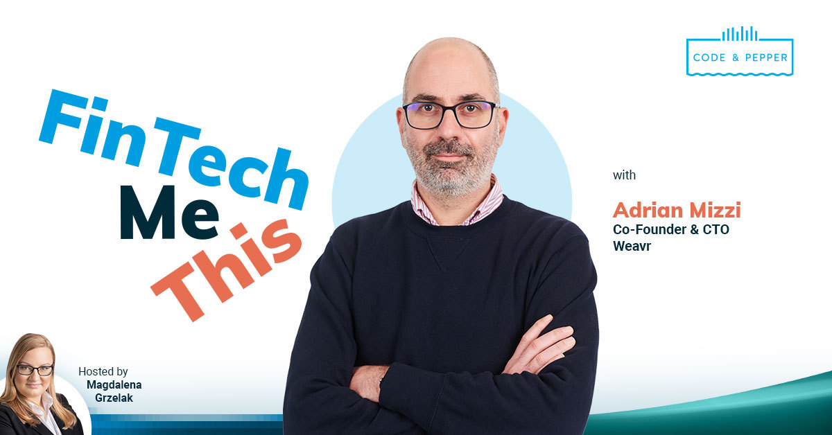 FinTech Me This with Adrian Mizzi from Weavr: How to Hire the Right Engineering Talent