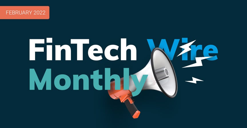FinTech Wire Monthly February 2022