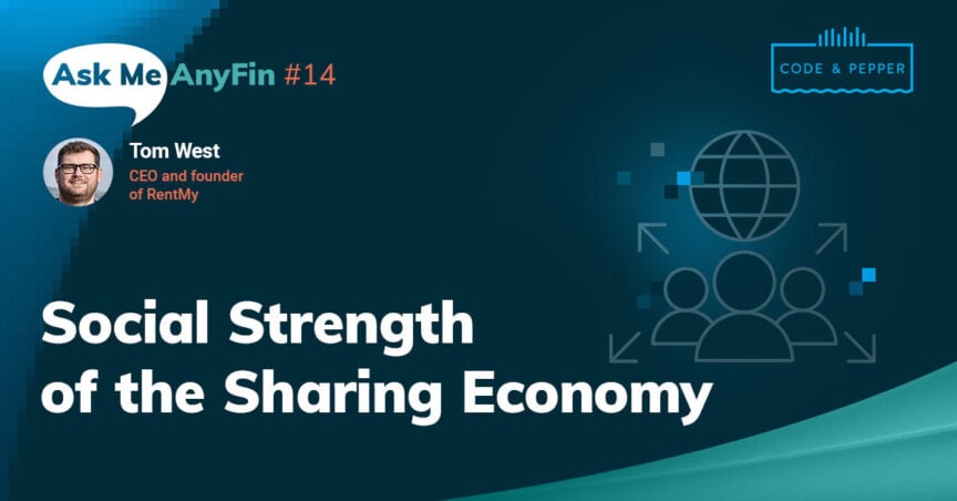 Ask Me AnyFin with Tom West of RentMy: Social Strength of the Sharing Economy