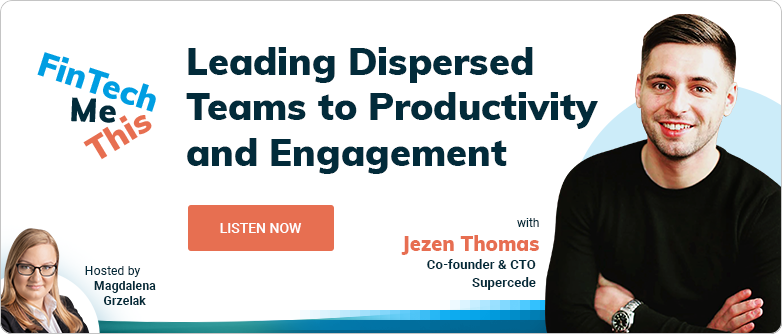 FinTech Me This Episode 3 With Jezen Thomas: Leading Dispersed Teams to Productivity and Engagement