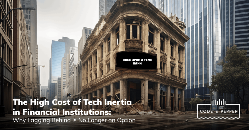 Tech Inertia in Financial Services